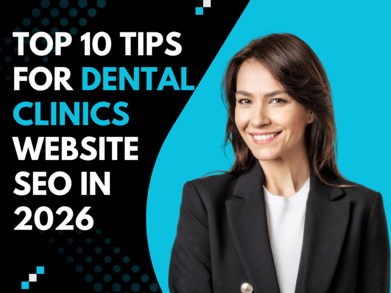 Top 10 Tips for Dental Clinics Website SEO in 2026